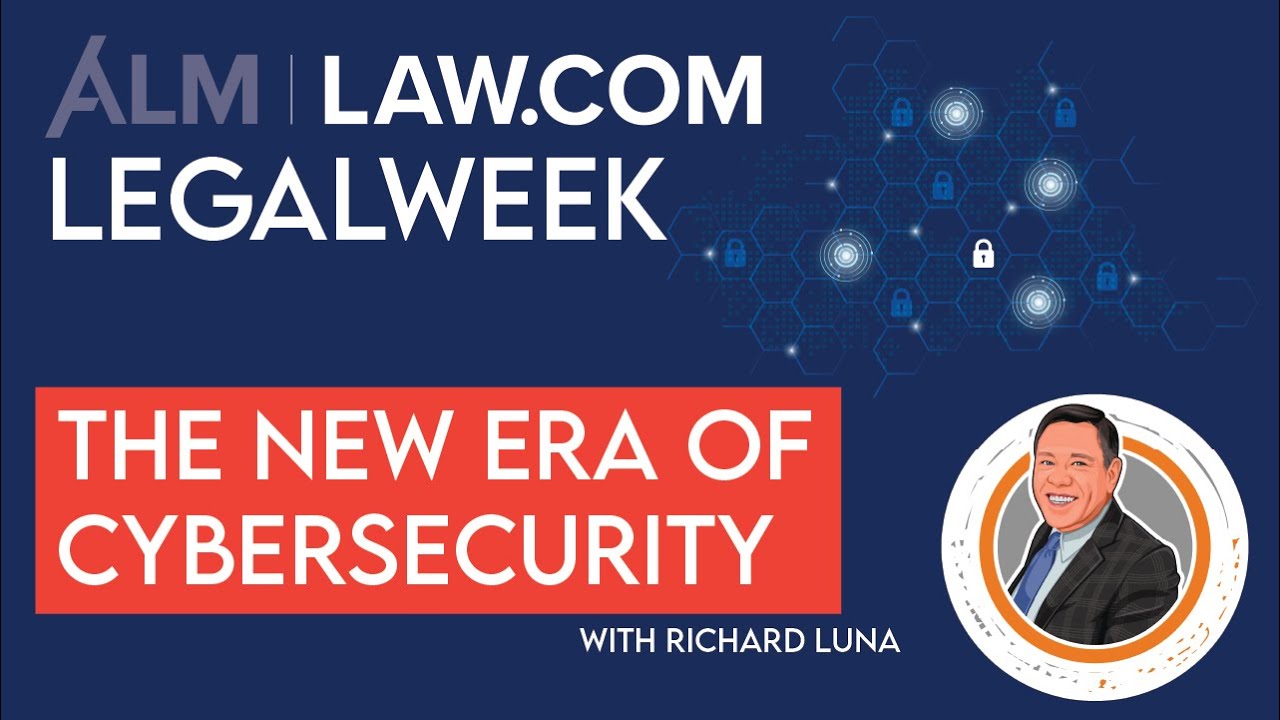 Protected Harbor at Legal Week / Richard Luna and The New Era of Cybersecurity