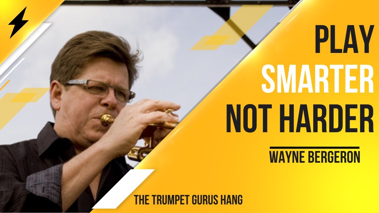 Wayne Bergeron Play Smarter Not Harder