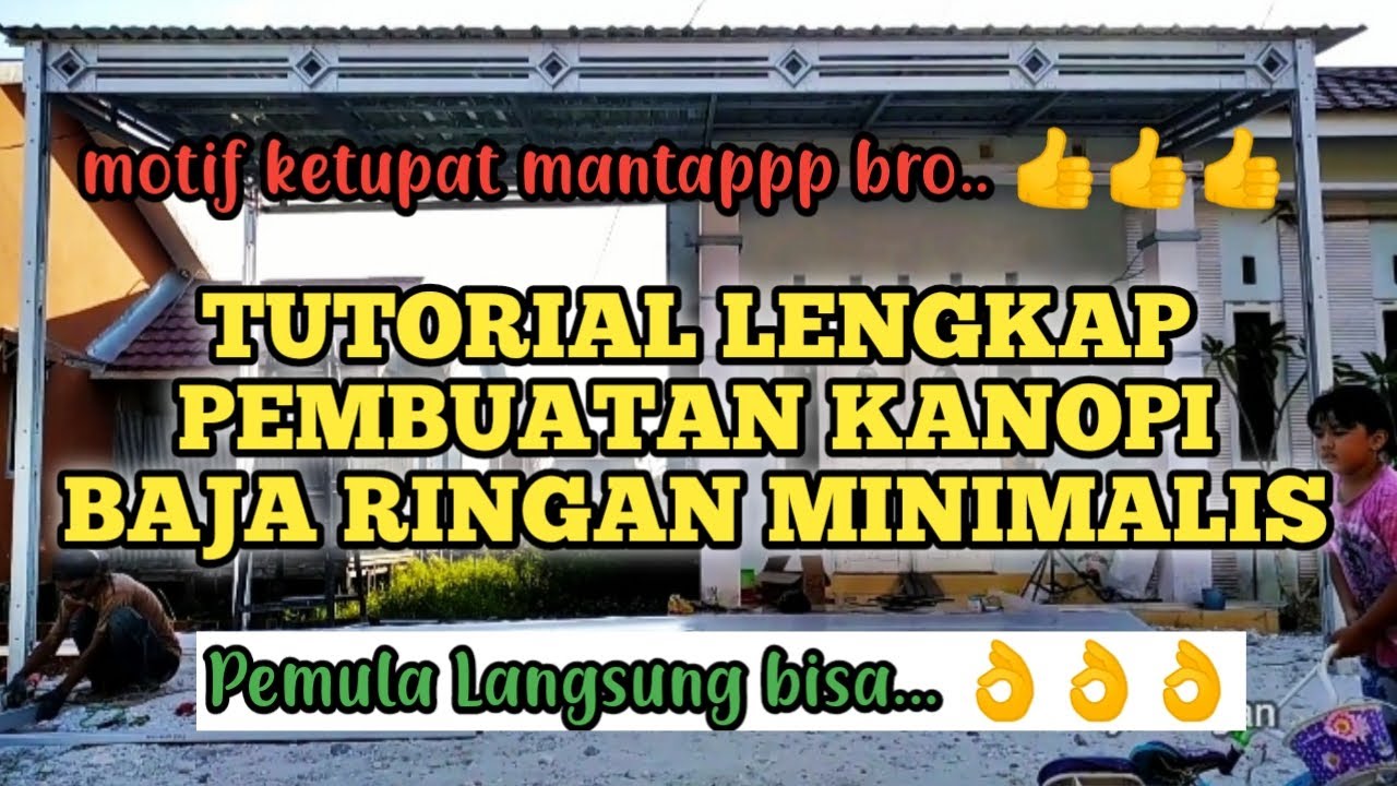 Tutorial lengkap pembuatan kanopi baja ringan minimalis