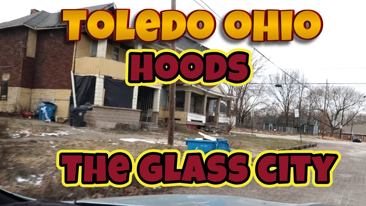 THIS IS WHAT TOLEDO OHIO'S WORST HOODS LOOK LIKE