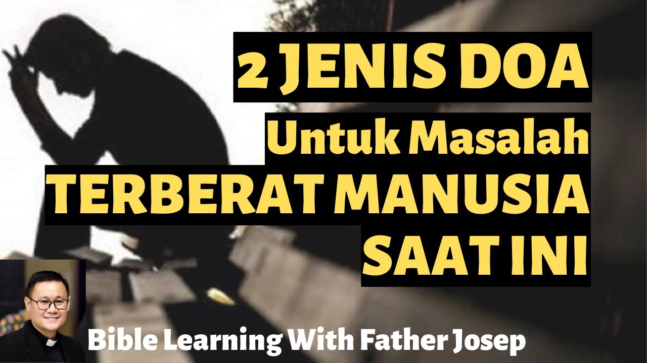 2 JENIS DOA UNTUK MASALAH TERBERAT MANUSIA JAMAN INI