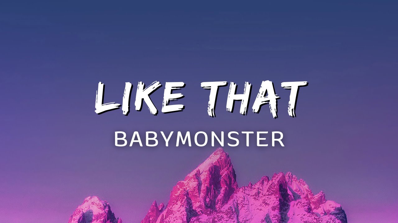 BABYMONSTER - LIKE THAT (Lyrics)