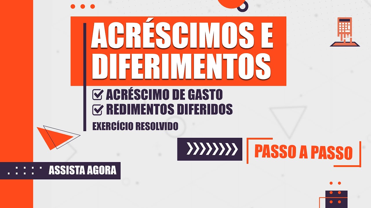 🤔COMO CONTABILIZAR ACRÉSCIMOS E DIFERIMENTOS NA CONTABILIDADE?!- SEGREDO REVELADO