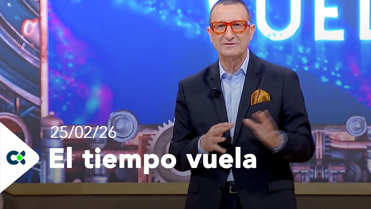 El tiempo Vuela | 25/02/26