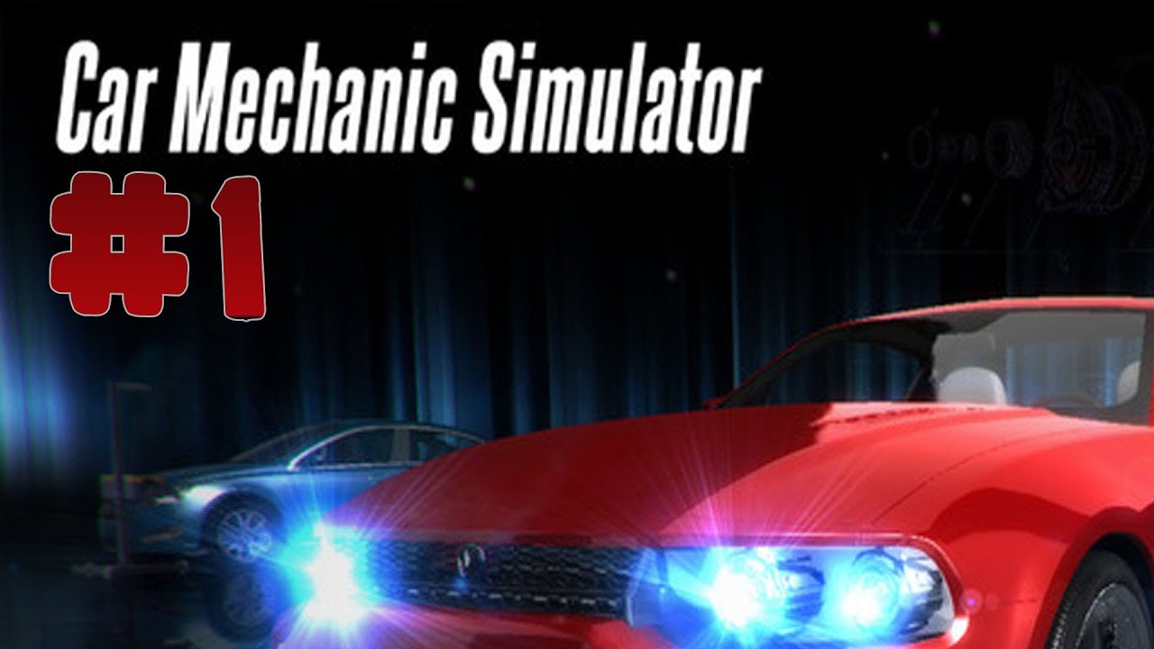 Car Mechanic Simulator 2014 - Walkthrough - Part 1 (PC) [HD]