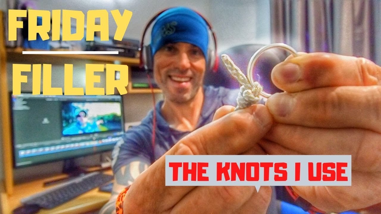 FRIDAY FILLER - The KNOTS I Use!!