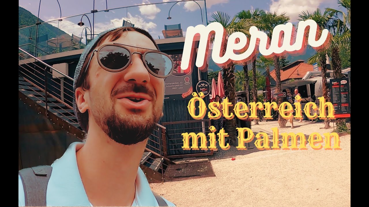 Unterwegs in Meran - Ist das Österreich mit Palmen?