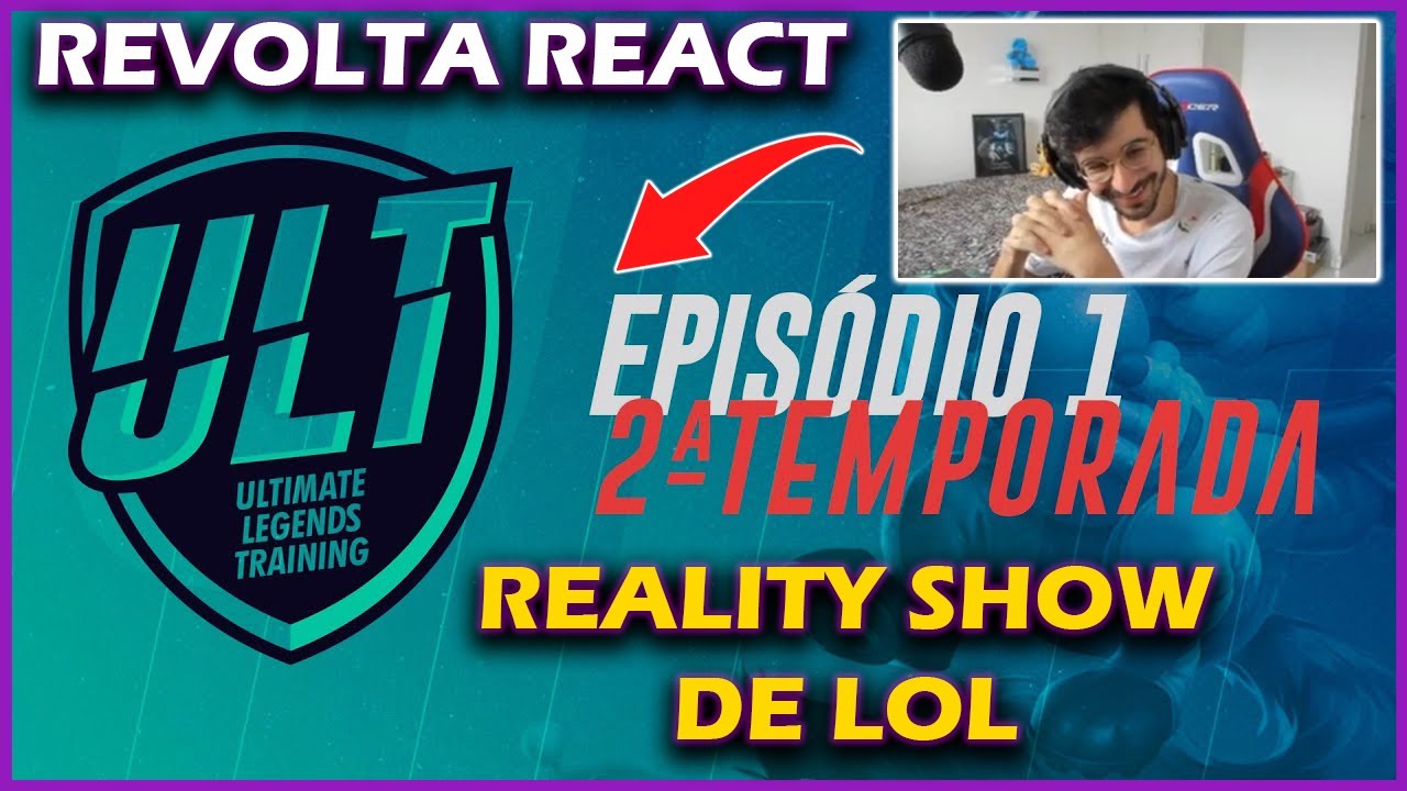 REVOLTA REACT ULT - REALITY SHOW DE LOL | EPIS&Oacute;DIO 1 TEMP 2