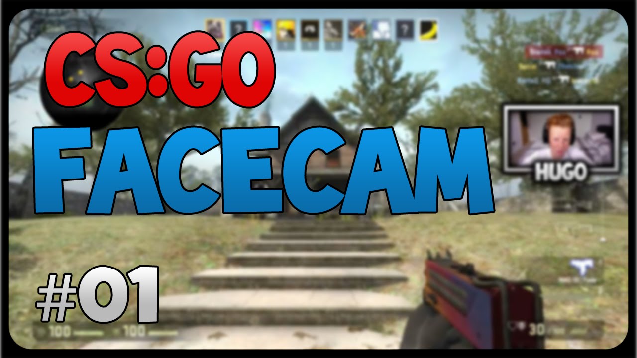 CS:GO - FaceCam!
