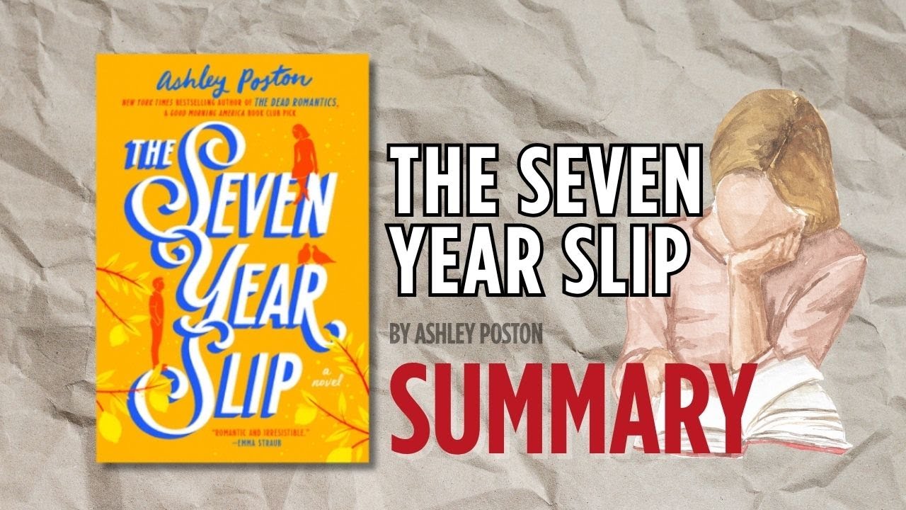 The Seven Year Slip by Ashley Poston | Book Summary (Complete Book Recap)