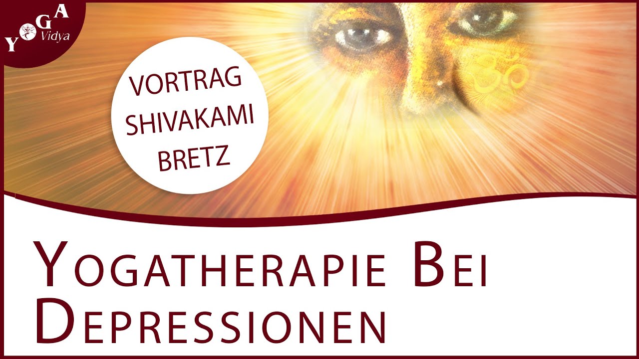 Yogatherapie bei Depressionen mit Shivakami - Yoga Kongress 2020