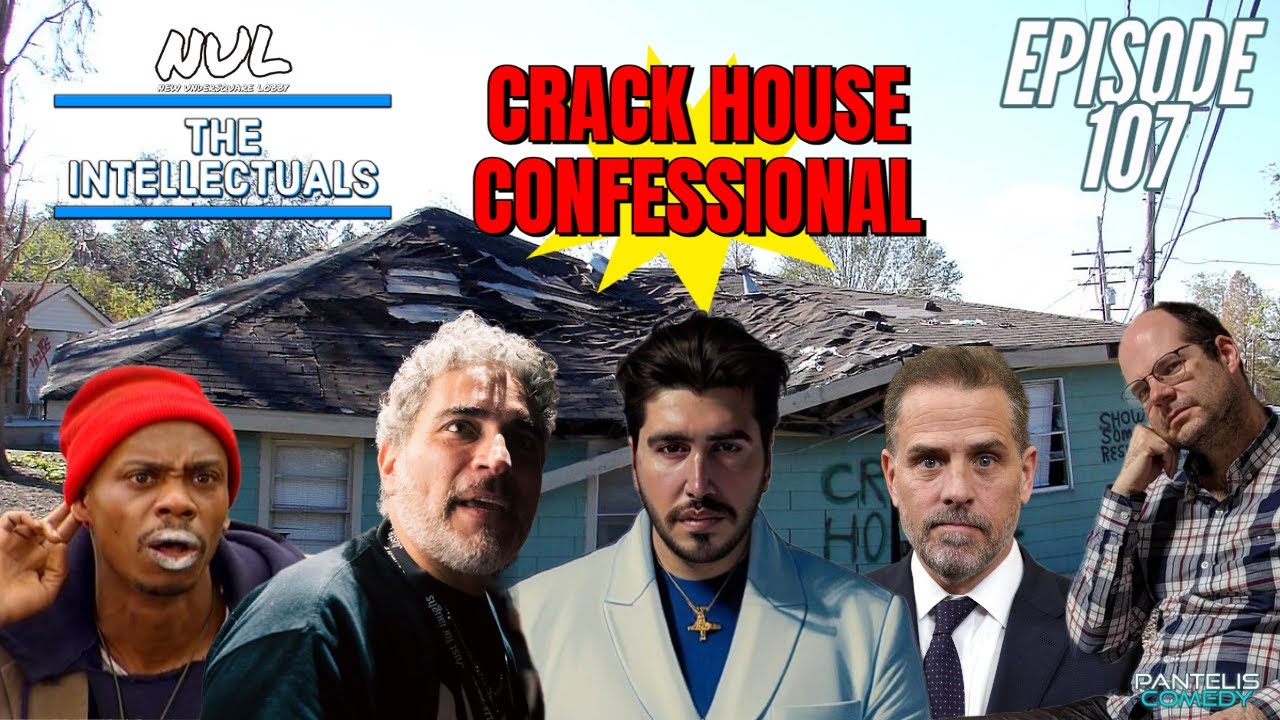 The Intellectuals | Episode 107 | Crack House Confessional