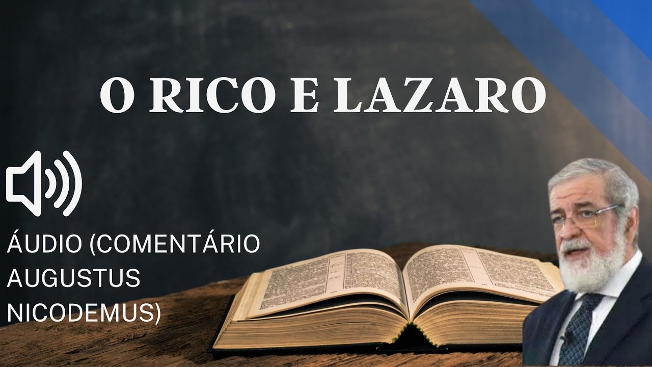 O RICO E LAZARO / COMENTÁRIO EM AÚDIO DO REV. AUGUSTUS NICODEMUS DÚVIDAS BÍBLICAS #96