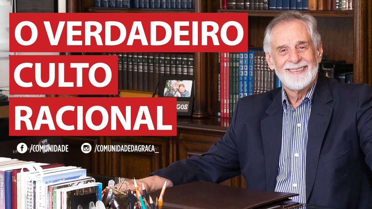 O verdadeiro culto racional | Pr. Carlos Alberto Bezerra