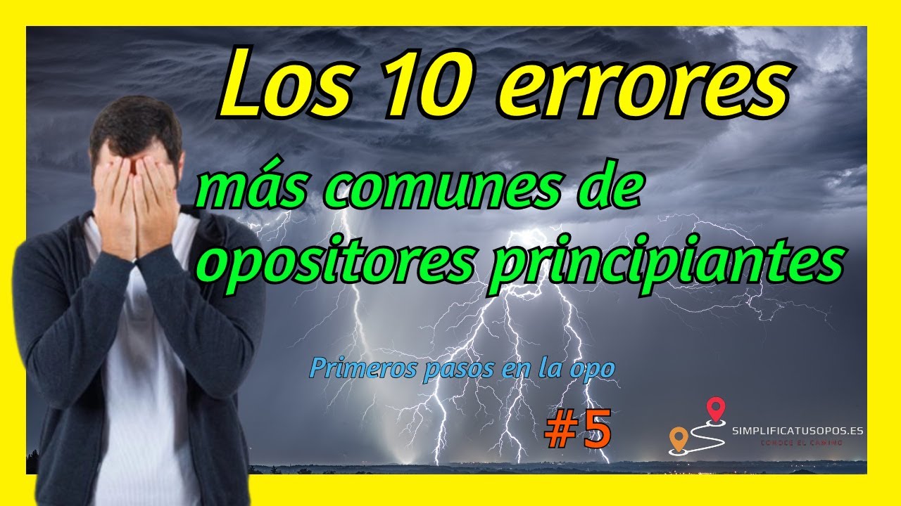🤦&zwj;♀️😭 Los 10 errores m&aacute;s frecuentes de opositores principiantes (y c&oacute;mo evitarlos 😉)