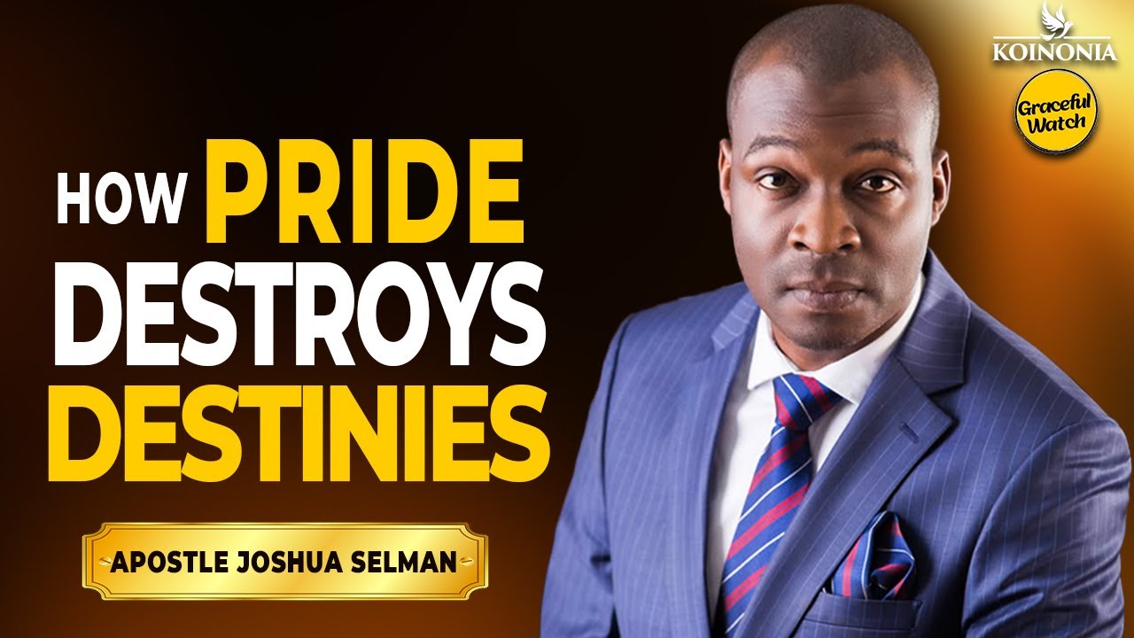 The Deceitfulness of Pride: How It Silently Destroys Destinies || Apostle Joshua Selman