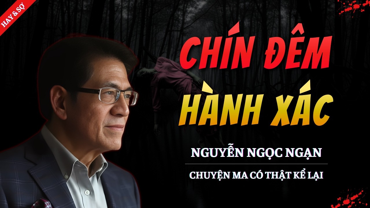 CHUYỆN MA MỚI 2026 | CHÍN ĐÊM HÀNH XÁC || TRUYỆN MA NGUYỄN NGỌC NGẠN KỂ HAY VÀ RỢN NHẤT