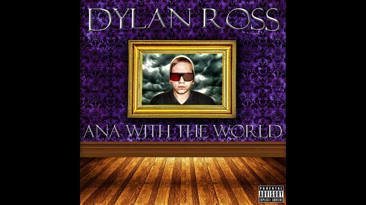 Dylan Ross - Ana With The World [2012]