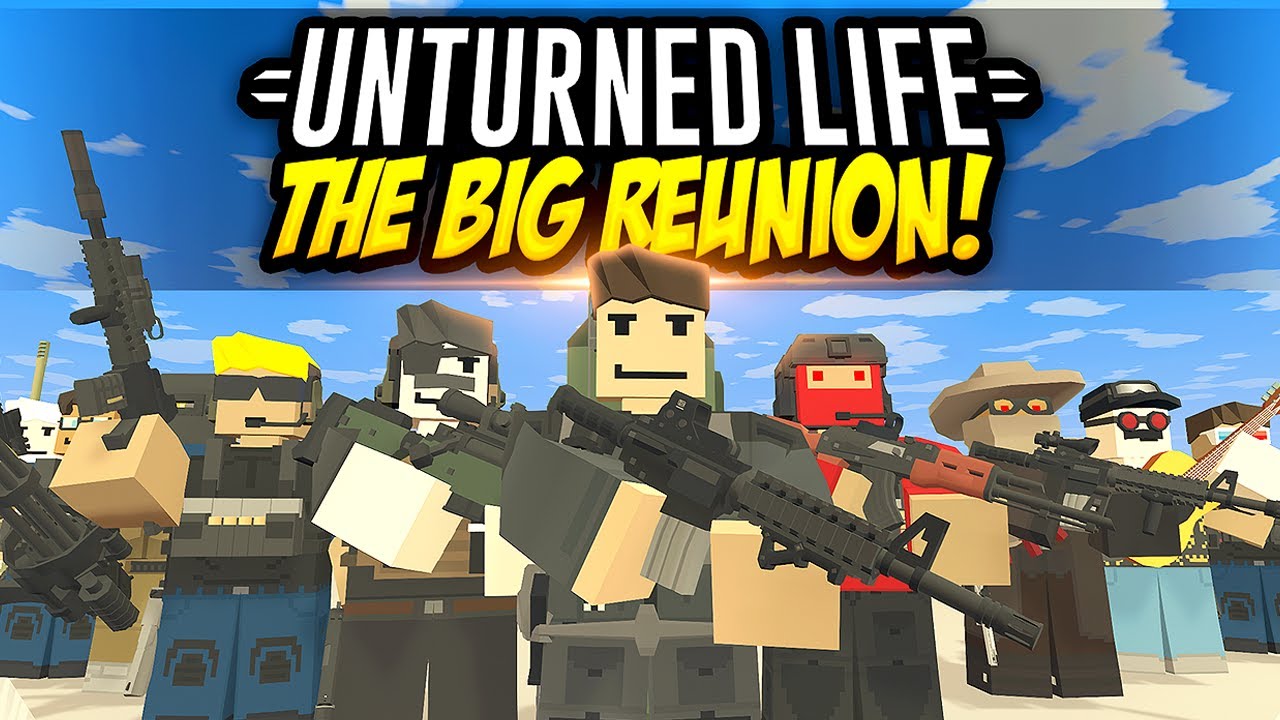 THE BIG REUNION - Unturned Life Roleplay
