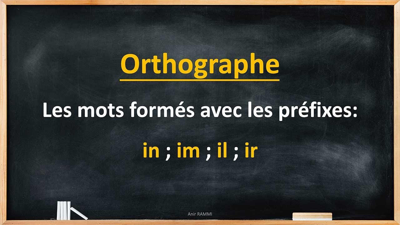 Les mots formés avec les préfixes in- / im- / il- / ir-