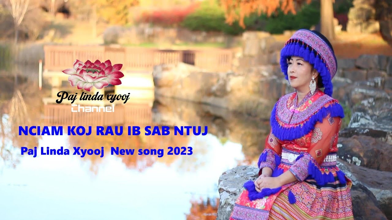 NCAIM KOJ RAU IB SAB NTUJ- Paj Linda Xyooj