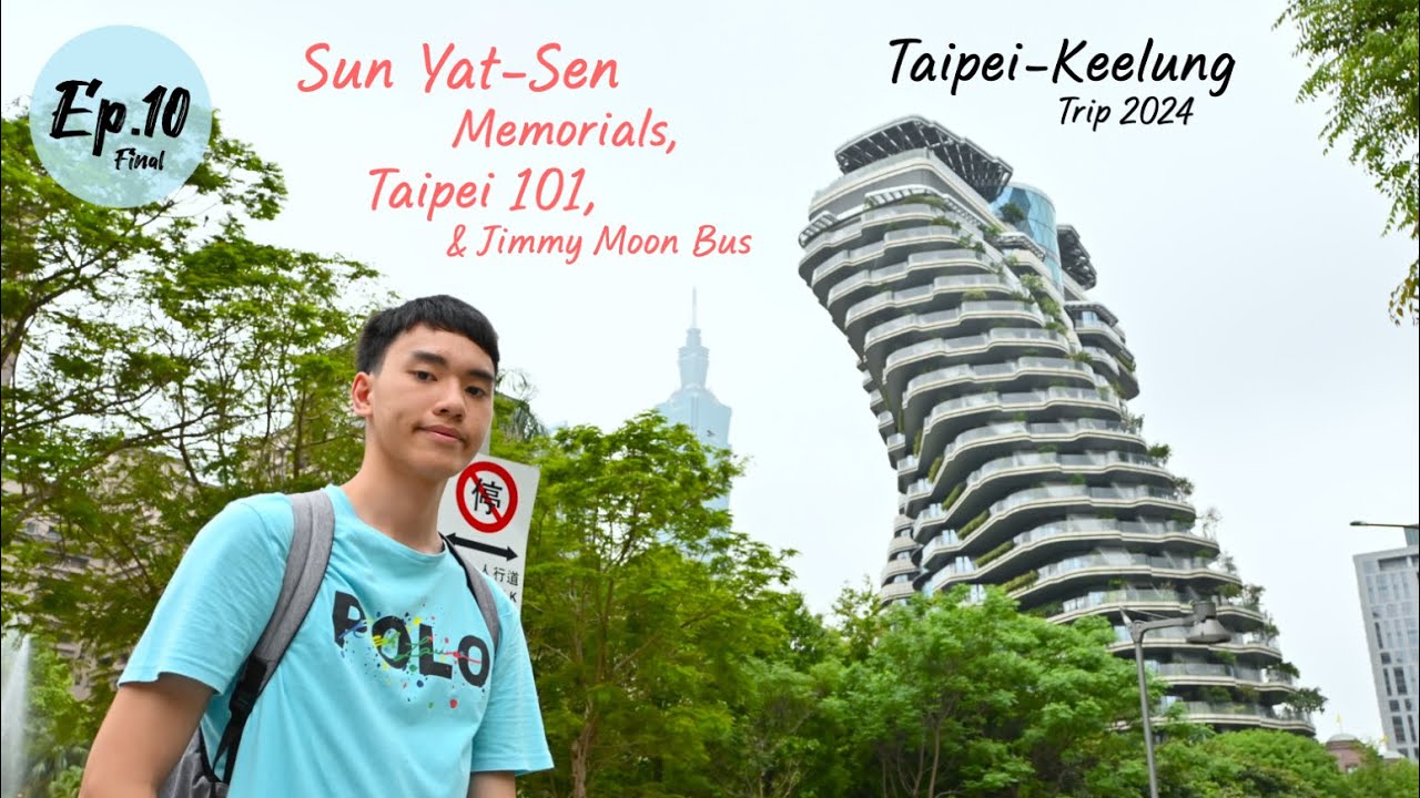 Ep.10 Sun Yat-Sen Memorials, Taipei 101, and Jimmy Moon Bus [Taipei-Keelung Trip 2024] | Alan Pae