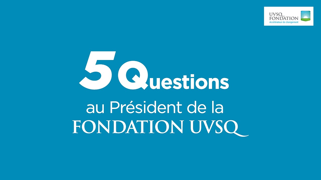 5 Questions au Président de la Fondation UVSQ