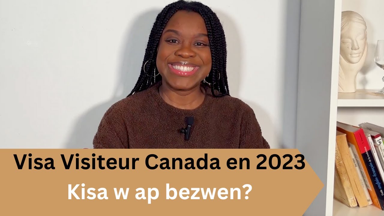 Visa Visiteur Canada 2023 - Kisa w ap bezwen?