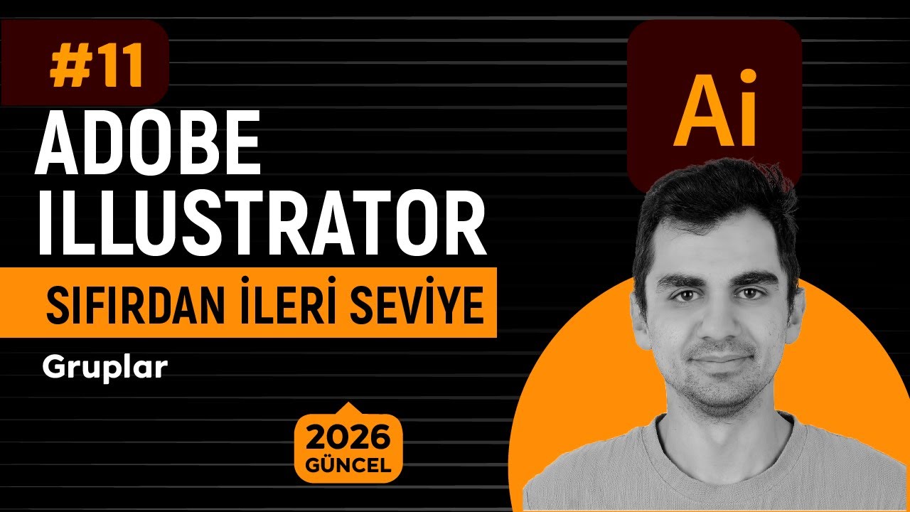Gruplar #11 | Sıfırdan İleri Seviye Adobe Illustrator 2026 Eğitimi