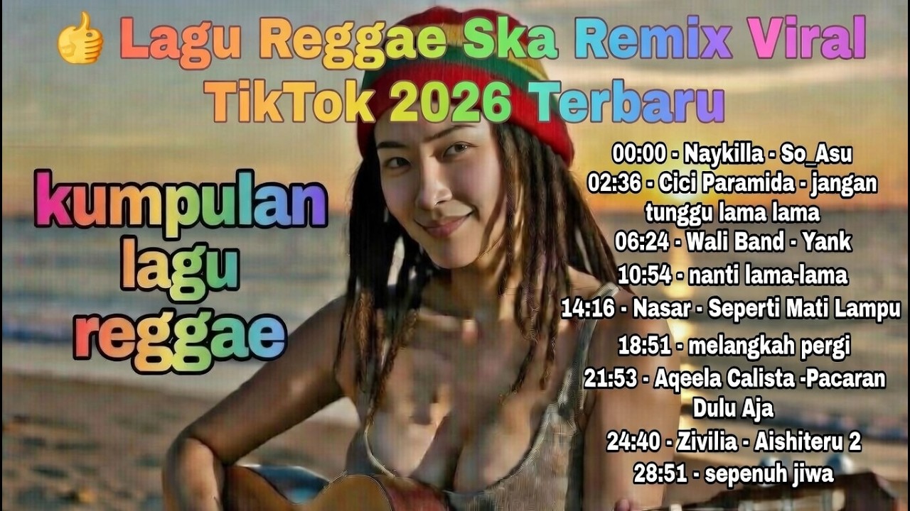 🎵 Lagu Reggae Ska Remix Viral TikTok 2026 Terbaru