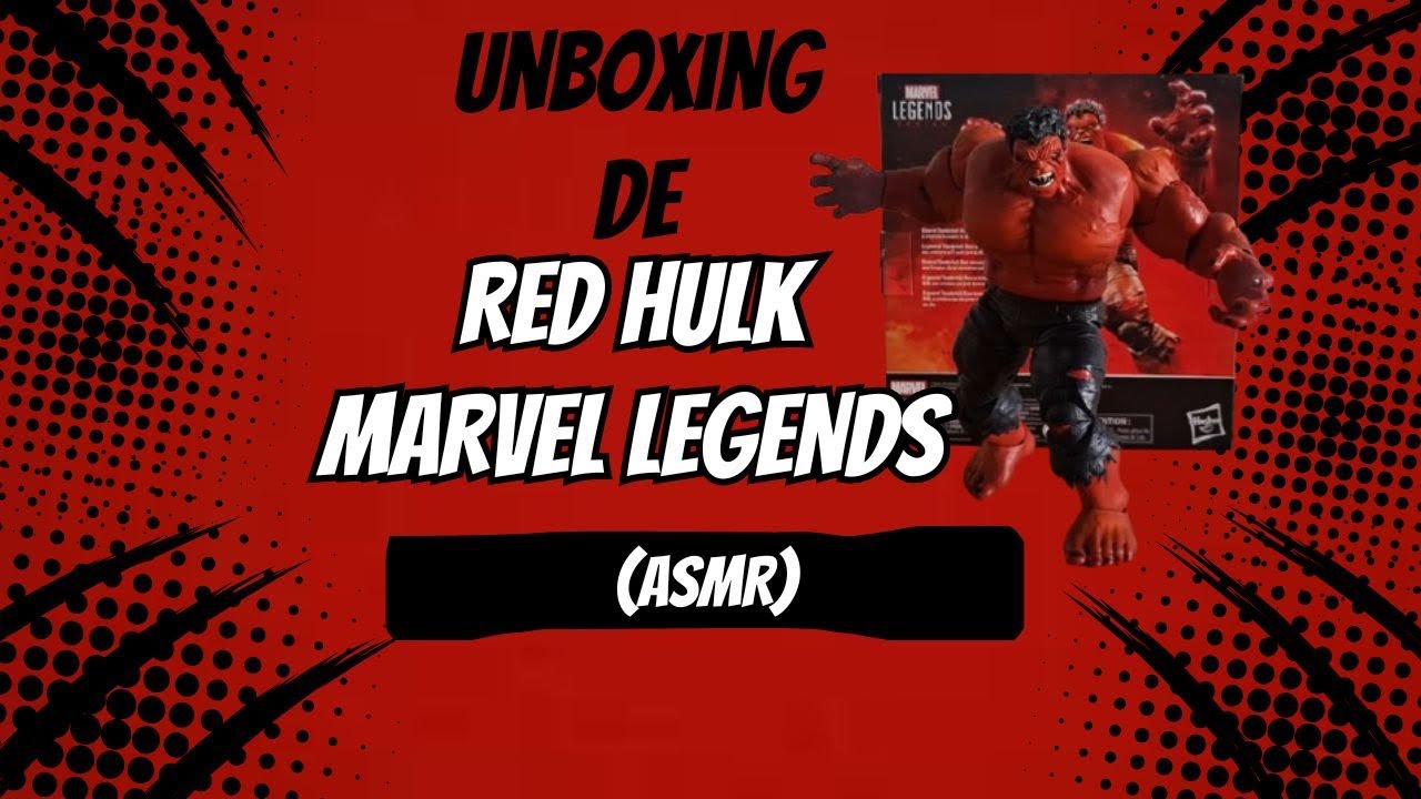 Unboxing de Red Hulk Marvel Legends ASMR