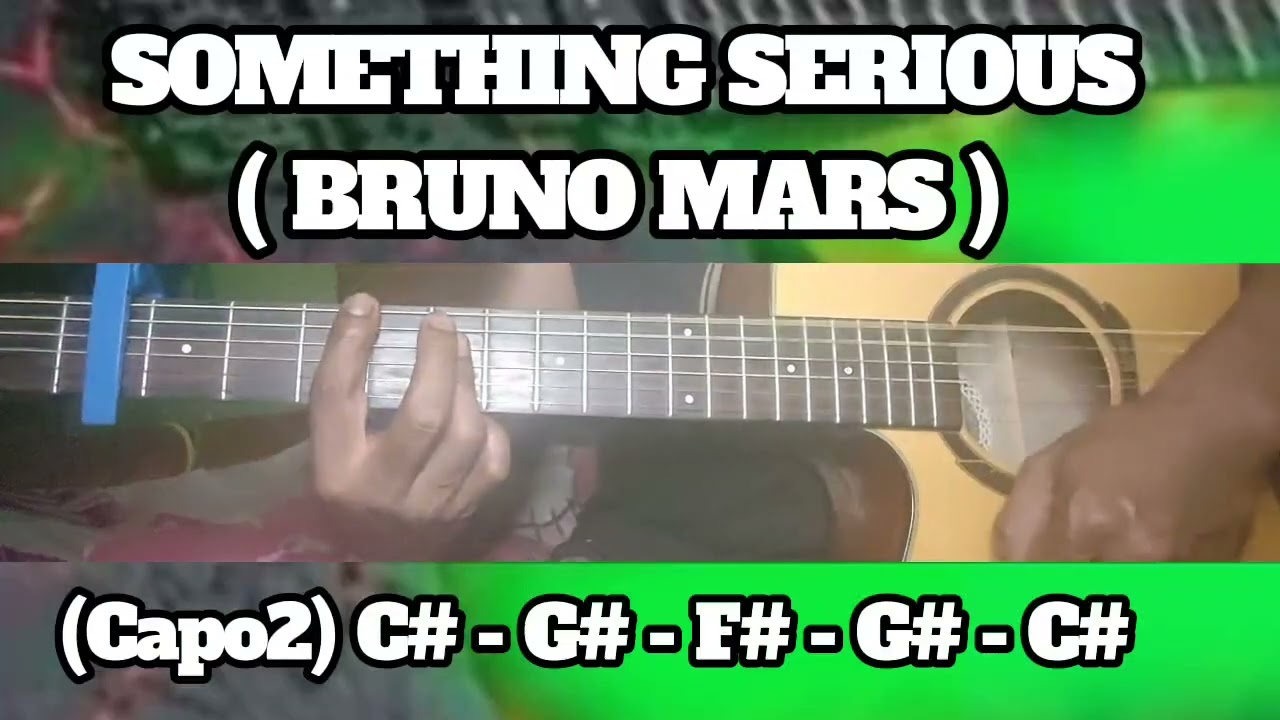SOMETHING SERIOUS ( BRUNO MARS ) BASIC CHORDS TUTORIAL GUITAR