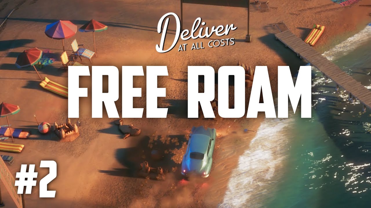 Deliver At All Costs - Free Roam 2