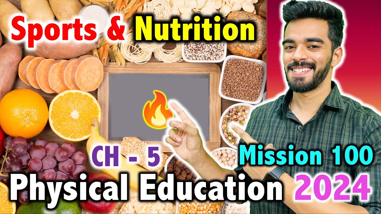 Sports and Nutrition - CH - 5 : Mission 100 | CBSE Class 12th 2024 🔥 | Physical Education