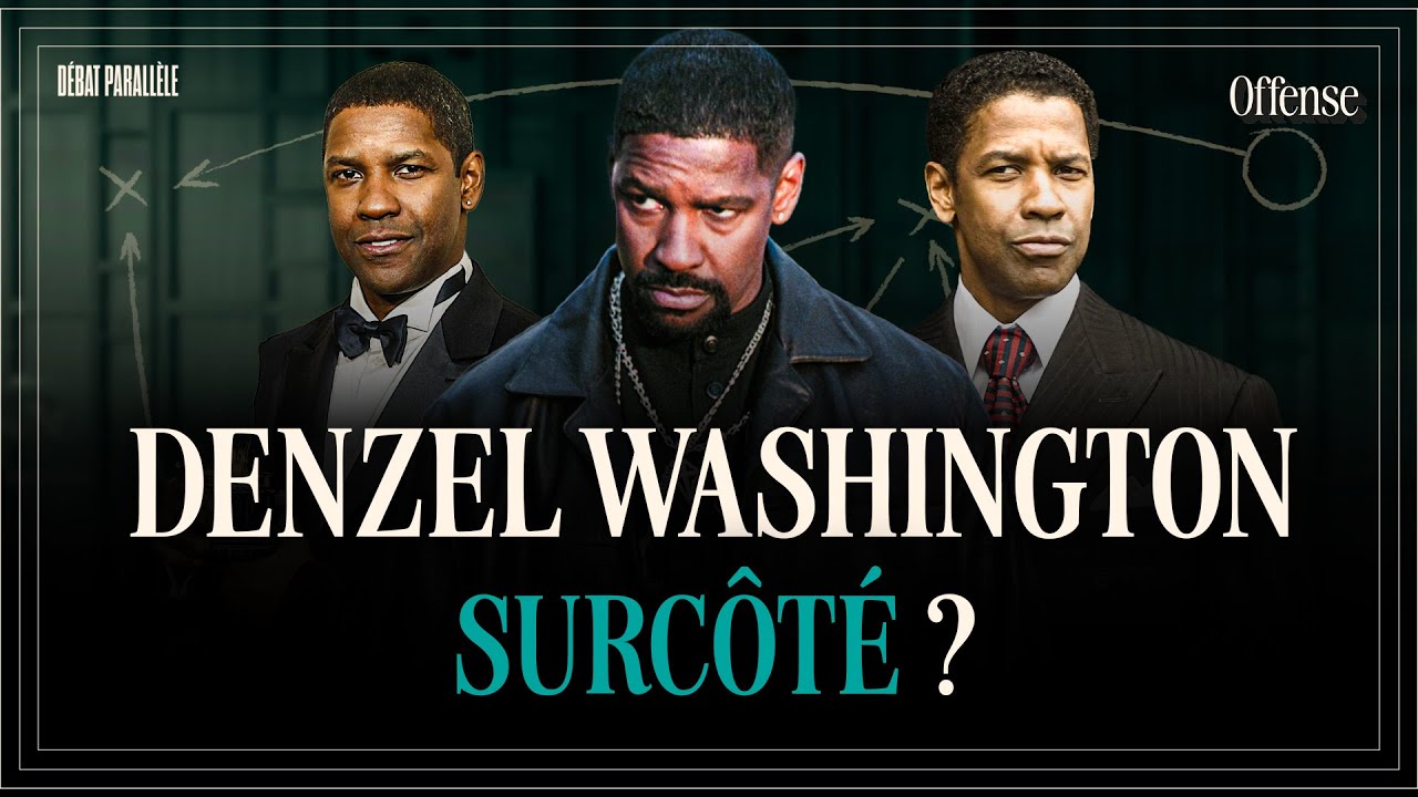 DENZEL WASHINGTON EST-IL SURCÔTÉ ? Débat parallèle avec Mehdi Maïzi