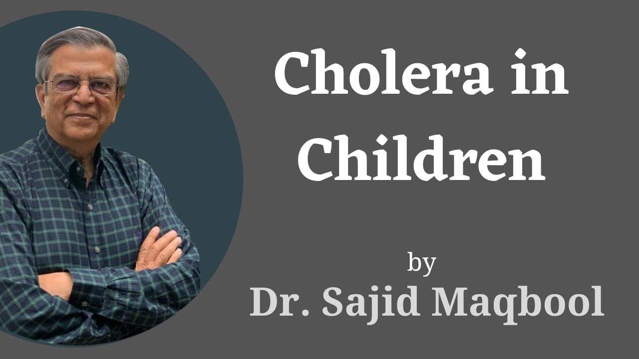 Cholera in Children  I  Dr. Sajid Maqbool