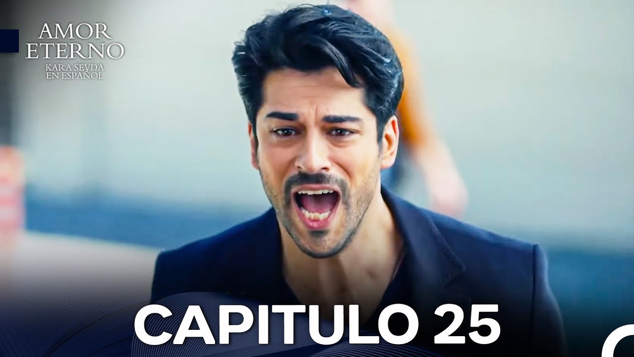 Amor Eterno Cap&iacute;tulo 25 Versi&oacute;n Larga (Doblado en Espa&ntilde;ol)