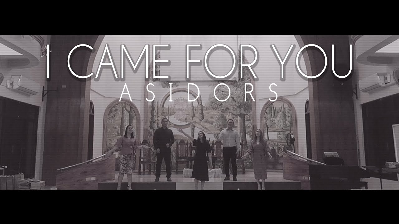 I Came For You - THE ASIDORS 2020
