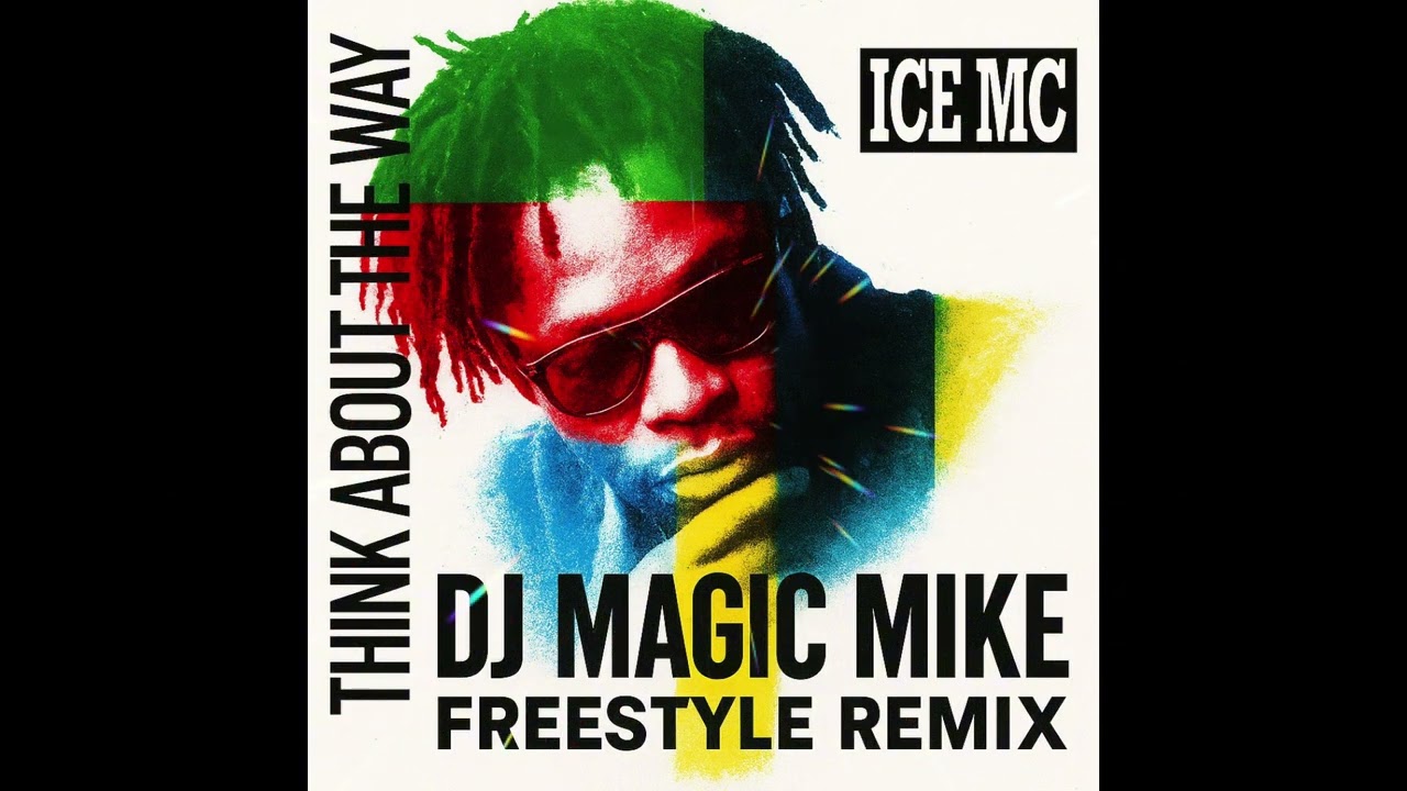 DJ Magic Mike x ICE MC - Think About The Way (Freestyle Remix 2025)