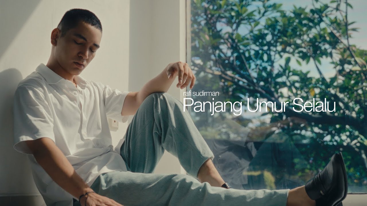 Rafi Sudirman - Panjang Umur Selalu (Official Music Video)