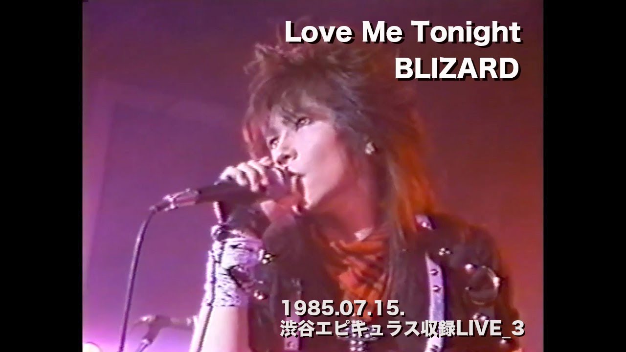BLIZARD/ Love Me Tonight 1985.07.15._3