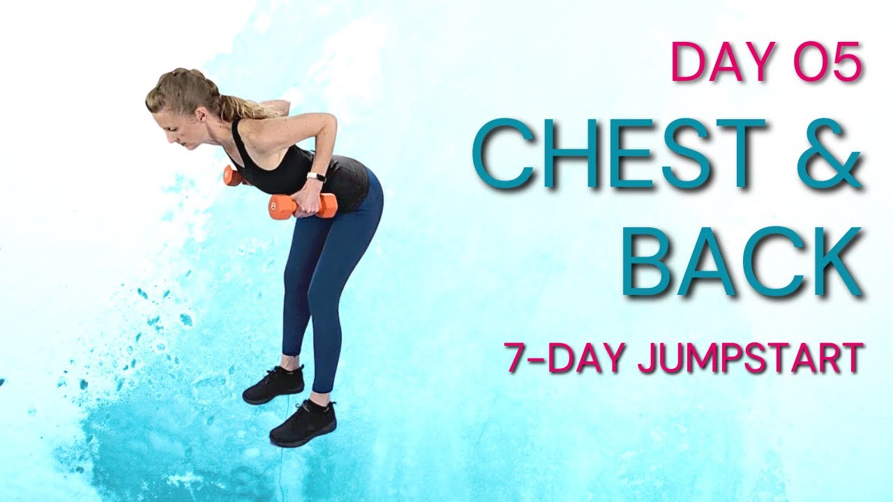 Chest & Back At Home Dumbbell Workout (7-Day Strength Training Jumpstart, Day FIVE)