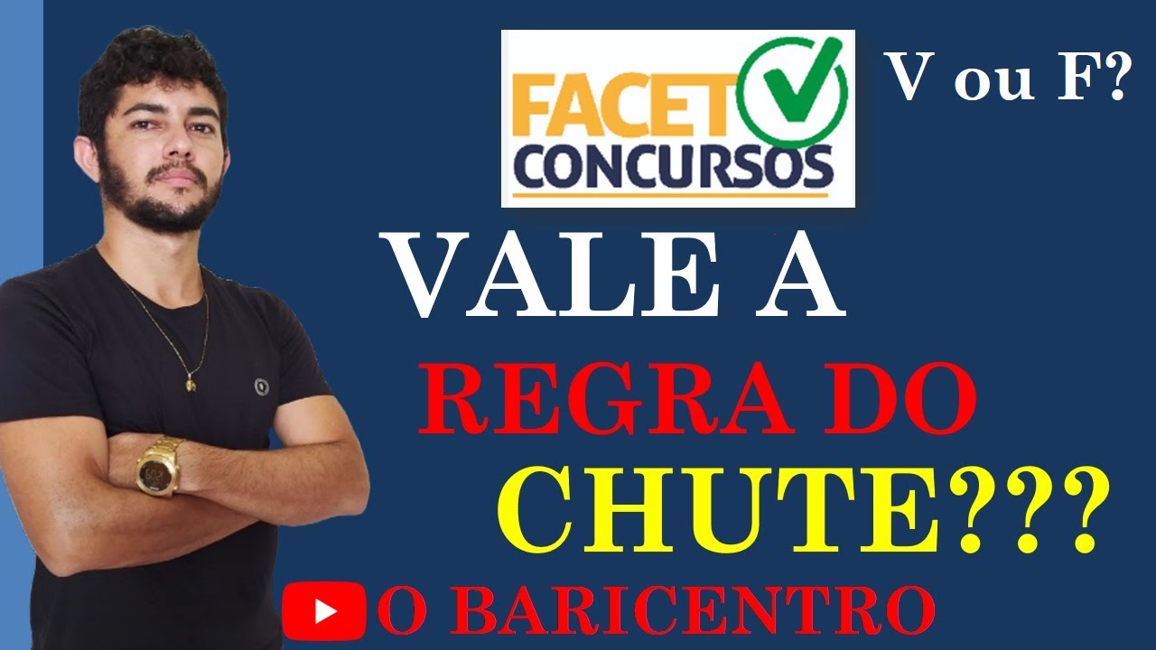 REGRA DO CHUTE  (V OU F) VALE PRA FACET??? QUAL A REGRA PRA CHUTAR EM QUESTÕES V ou F???