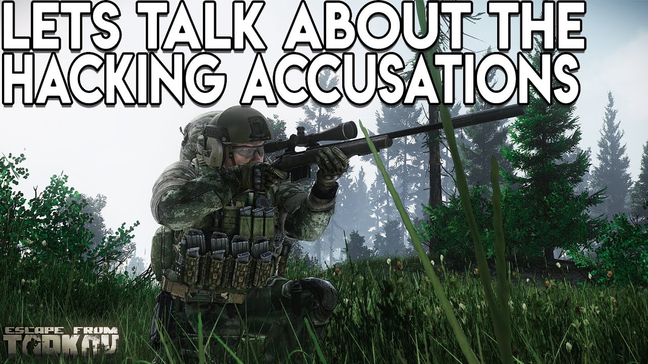 Lets Talk About The Hacking Accusations - Escape From Tarkov