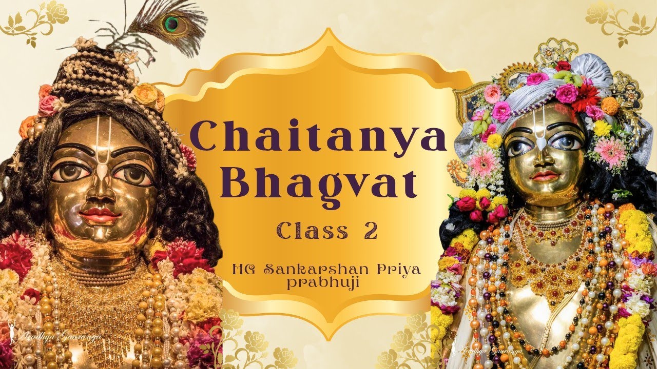 Chaitanya Bhagwat Class-2 || HG Sankarshan Priya Prabhuji