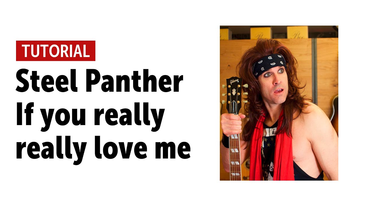 Steel Panther "If you really really love me" - Workshop with Satchel