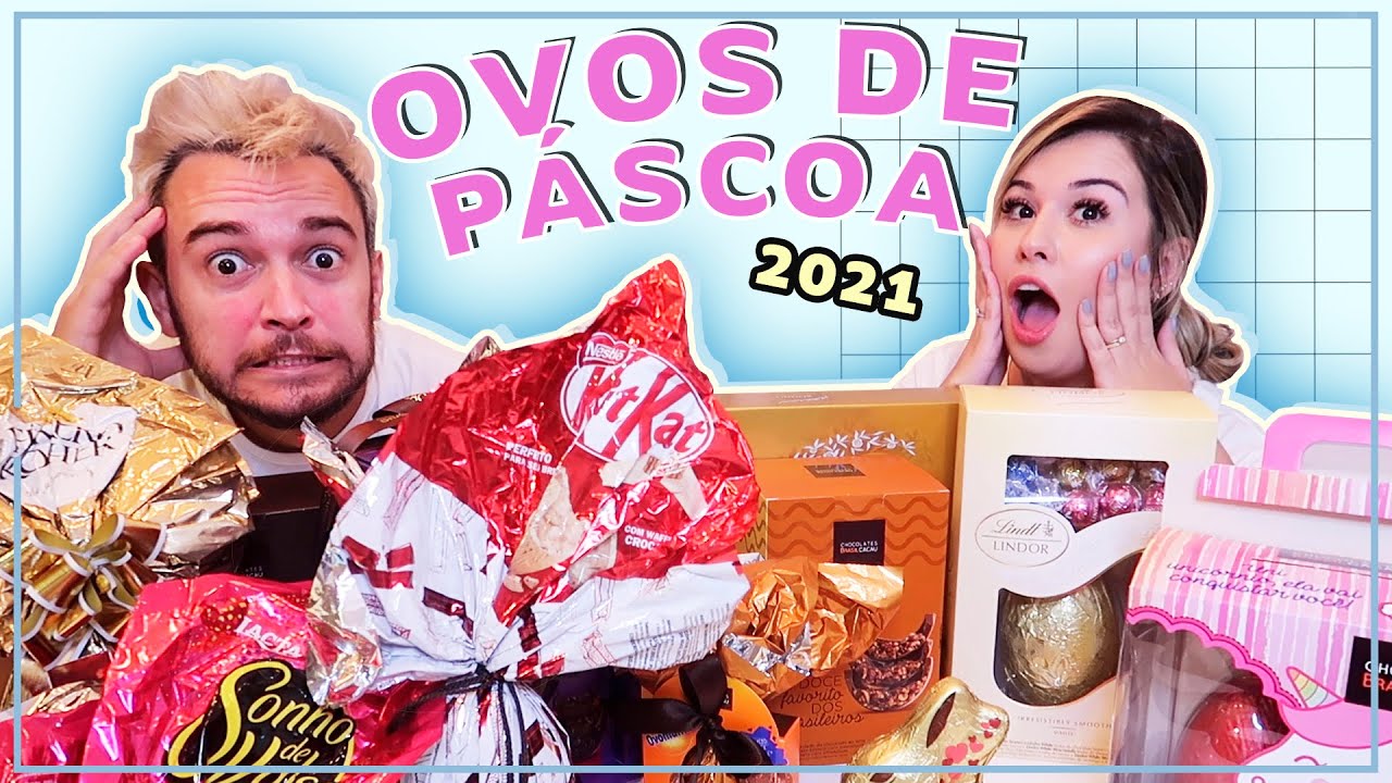 PROVANDO OVOS DE PÁSCOA 2021 + QUAL É O MELHOR?