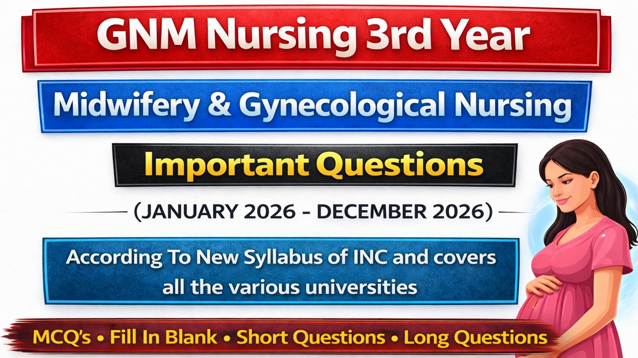 Gnm 3rd Year Midwifery and Gynaecology Nursing Important Questions | Gnm 3rd Year Important Question