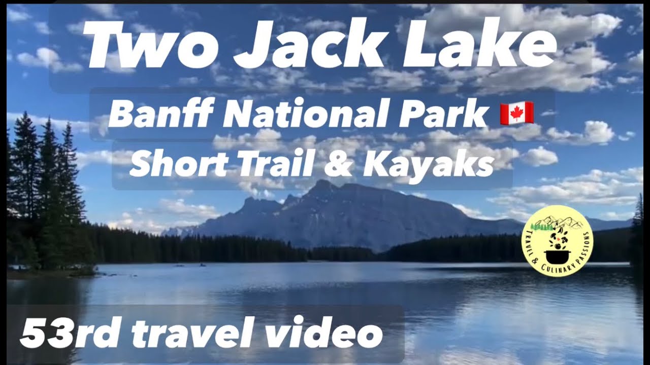 Two Jack Lake Banff National Park Alberta 🇨🇦 Kayaking and scenic trail.