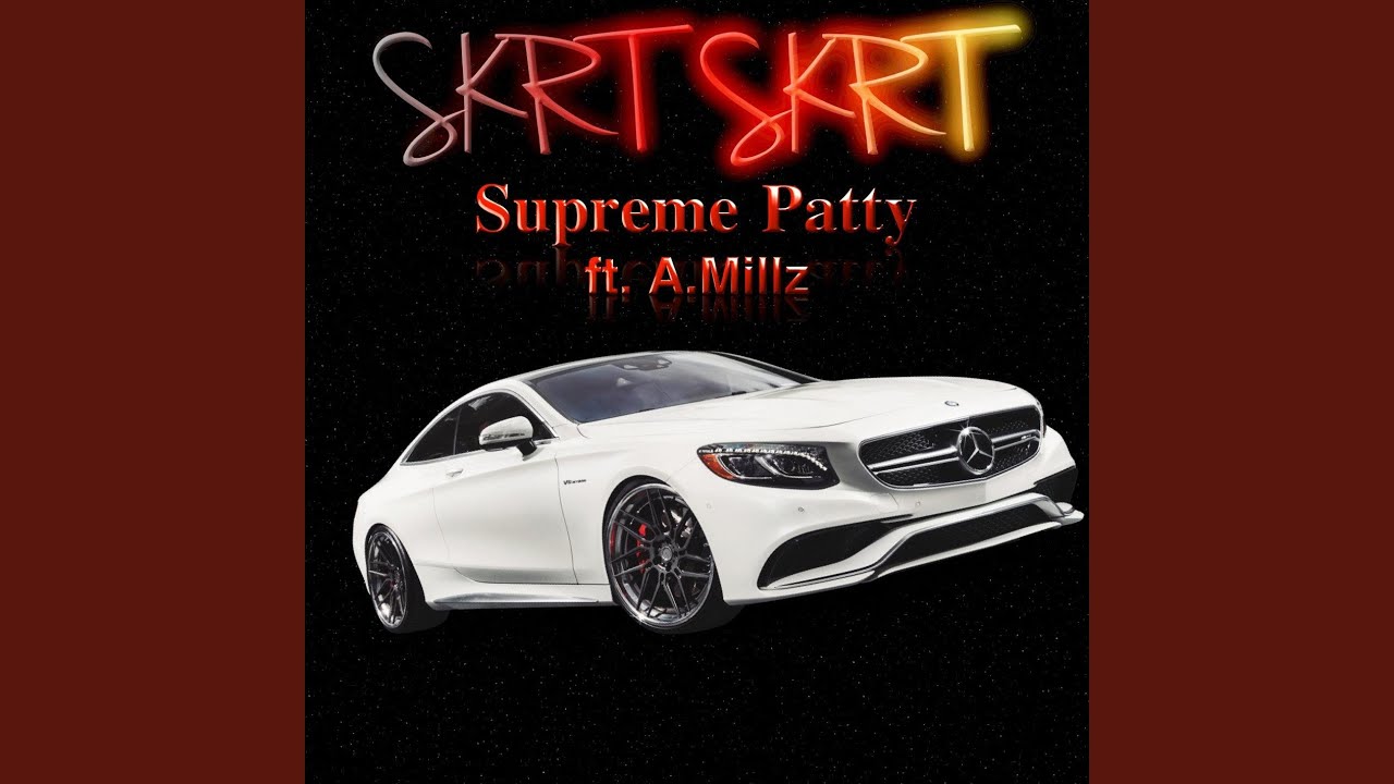 Skrt Skrt (feat. A.Millz)